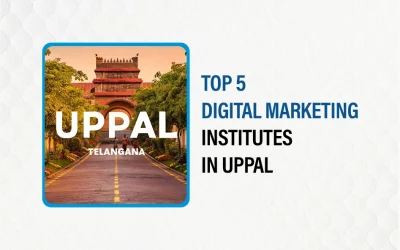Top 5 Digital Marketing Institutes in Uppal