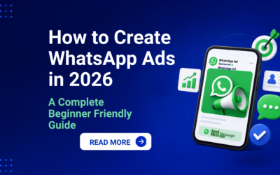 How to Create WhatsApp Ads in 2026 A Complete Beginner Friendly Guide